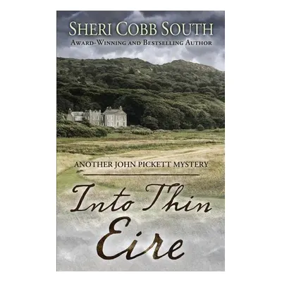 "Into Thin Eire: Another John Pickett Mystery" - "" ("South Sheri Cobb")