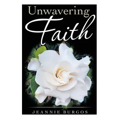 "Unwavering Faith" - "" ("Burgos Jeannie")