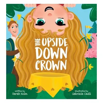 "The Upside-Down Crown" - "" ("Holm Sarah")