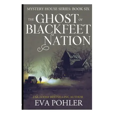 "The Ghost of Blackfeet Nation" - "" ("Pohler Eva")