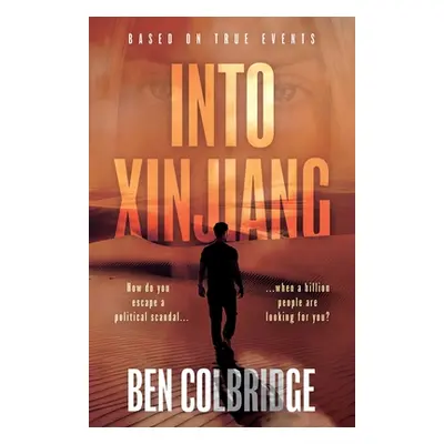 "Into Xinjiang" - "" ("Colbridge Ben")