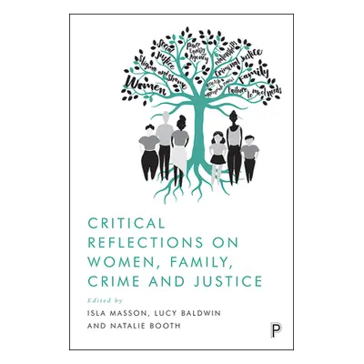 "Critical Reflections on Women, Family, Crime and Justice" - "" ("Earle Jenny")