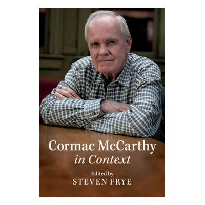 "Cormac McCarthy in Context" - "" ("Frye Steven")