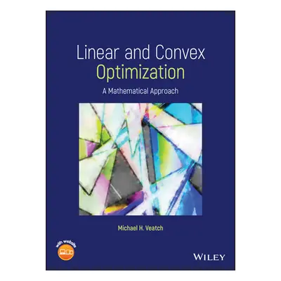 "Linear and Convex Optimization: A Mathematical Approach" - "" ("Veatch Michael H.")