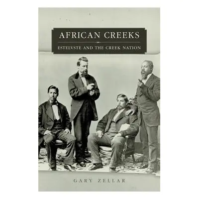 "African Creeks: Estelvste and the Creek Nation" - "" ("Zellar Gary")