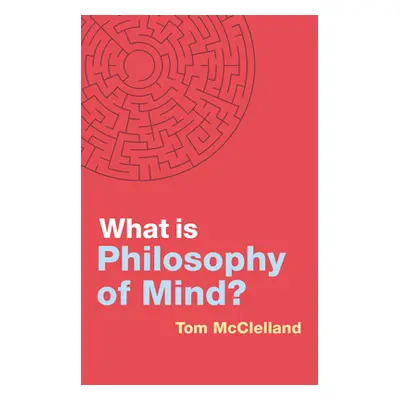 "What Is Philosophy of Mind?" - "" ("McClelland Tom")