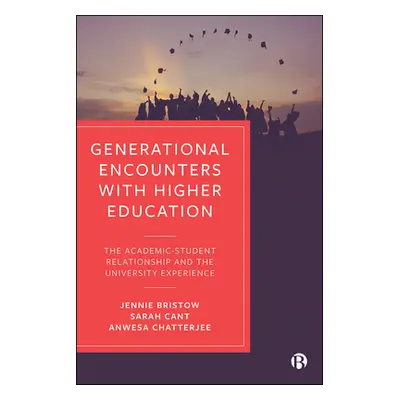 "Generational Encounters with Higher Education: The Academic-Student Relationship and the Univer