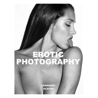 "Erotic Photography. Leonardo Glauso" - "" ("Glauso Leonardo")