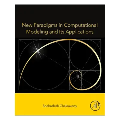 "New Paradigms in Computational Modeling and Its Applications" - "" ("Chakraverty Snehashish")