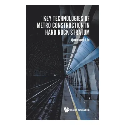 "Key Technologies of Metro Construction in Hard Rock Stratum" - "" ("Liu Quanwei")