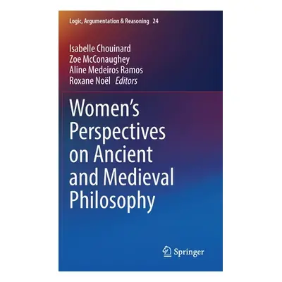 "Women's Perspectives on Ancient and Medieval Philosophy" - "" ("Chouinard Isabelle")