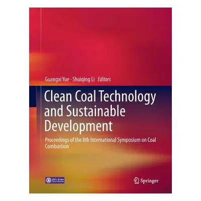 "Clean Coal Technology and Sustainable Development: Proceedings of the 8th International Symposi