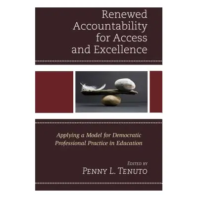 "Renewed Accountability for Access and Excellence: Applying a Model for Democratic Professional 