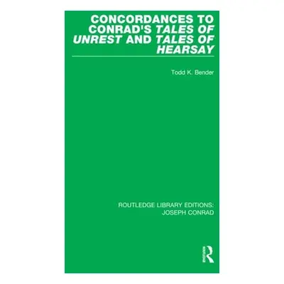 "Concordances to Conrad's Tales of Unrest and Tales of Hearsay" - "" ("Bender Todd K.")