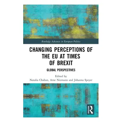 "Changing Perceptions of the EU at Times of Brexit: Global Perspectives" - "" ("Chaban Natalia")