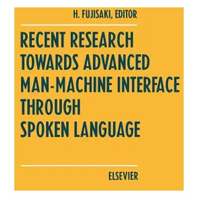 "Recent Research Towards Advanced Man-Machine Interface Through Spoken Language" - "" ("Fujisaki