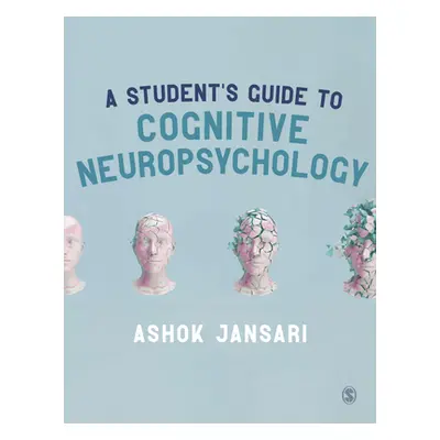 "A Student′s Guide to Cognitive Neuropsychology" - "" ("Jansari Ashok")