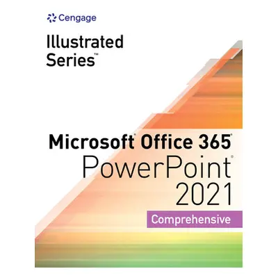 "Illustrated Series Collection, Microsoft Office 365 & PowerPoint 2021 Comprehensive" - "" ("Bes