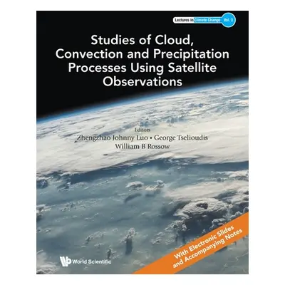 "Studies of Cloud, Convection and Precipitation Processes Using Satellite Observations" - "" ("Z