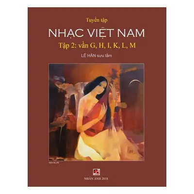 "Tuyển Tập Nhạc Việt Nam (Tập 2) (G, H, K, L, M)" - "" ("Le Han")