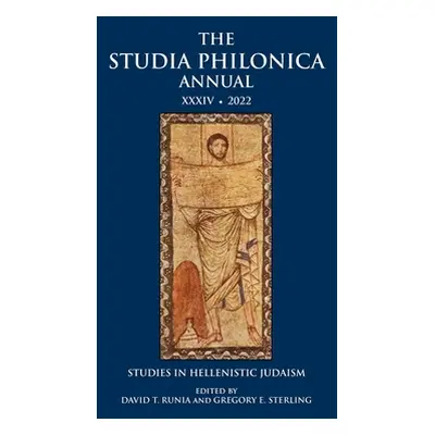 "The Studia Philonica Annual XXXIV, 2022: Studies in Hellenistic Judaism" - "" ("Runia David T."