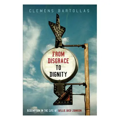 "From Disgrace to Dignity" - "" ("Bartollas Clemens")