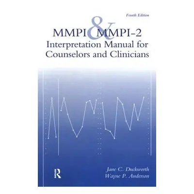 "MMPI And MMPI-2: Interpretation Manual For Counselors And Clinicians" - "" ("Duckworth Jane C."