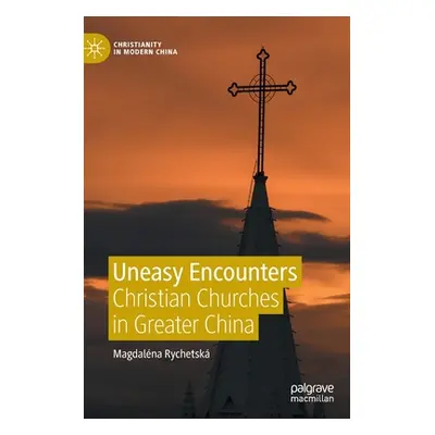 "Uneasy Encounters: Christian Churches in Greater China" - "" ("Rychetsk Magdalna")