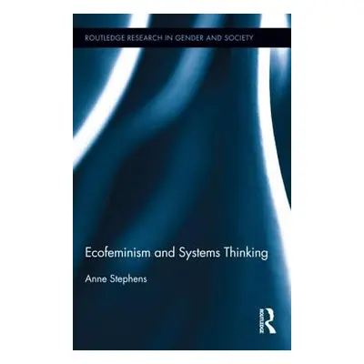 "Ecofeminism and Systems Thinking" - "" ("Stephens Anne")