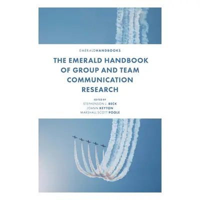 "The Emerald Handbook of Group and Team Communication Research" - "" ("Beck Stephenson J.")