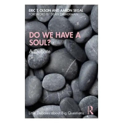 "Do We Have a Soul?: A Debate" - "" ("Olson Eric T.")