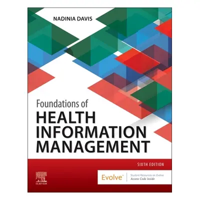 "Foundations of Health Information Management" - "" ("Davis Nadinia A.")