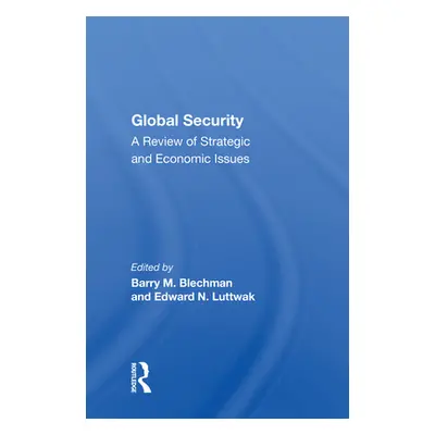 "Global Security: A Review of Strategic and Economic Issues" - "" ("Blechman Barry M.")