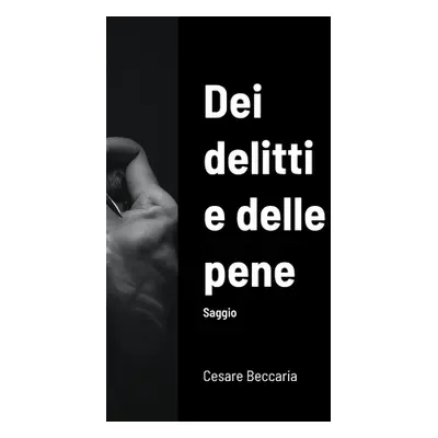 "Dei delitti e delle pene" - "" ("Beccaria Cesare")