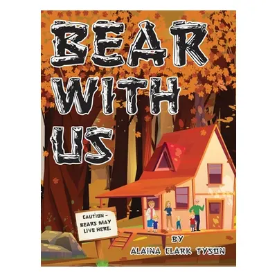 "Bear With Us" - "" ("Tyson Alaina Clark")