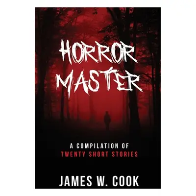 "Horror Master" - "" ("James W Cook")