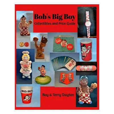 "Bob's Big Boy Collectibles and Price Guide" - "" ("Dayton Terry")