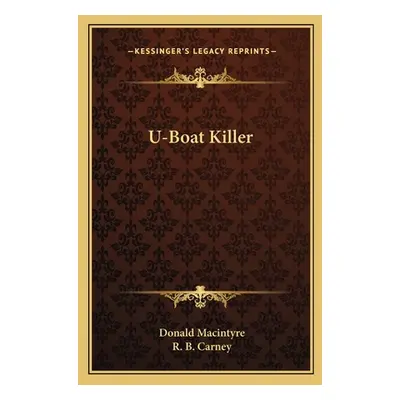 "U-Boat Killer" - "" ("Macintyre Donald")