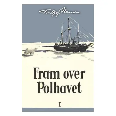 "Fram over Polhavet I" - "" ("Nansen Fridtjof")