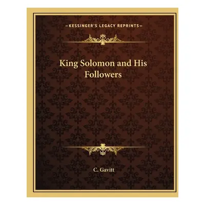 "King Solomon and His Followers" - "" ("Gavitt C.")