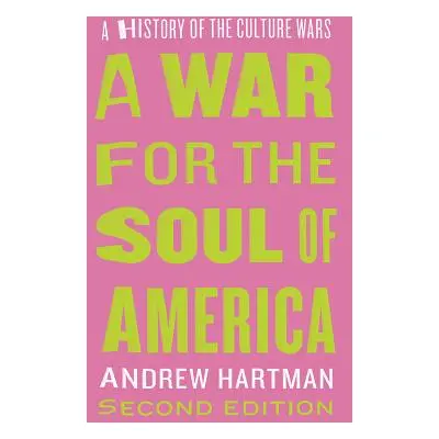 "A War for the Soul of America, Second Edition: A History of the Culture Wars" - "" ("Hartman An