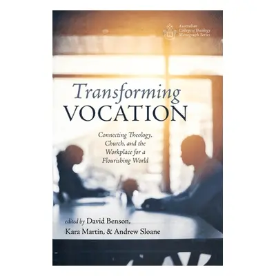 "Transforming Vocation" - "" ("Benson David")