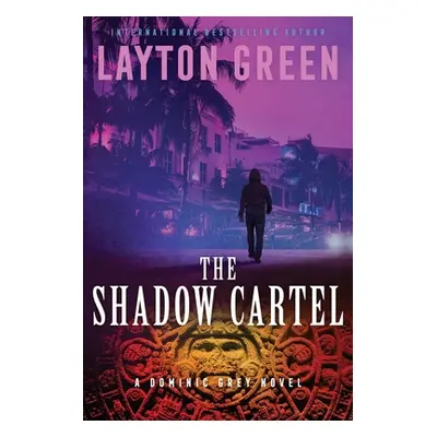 "The Shadow Cartel" - "" ("Green Layton")