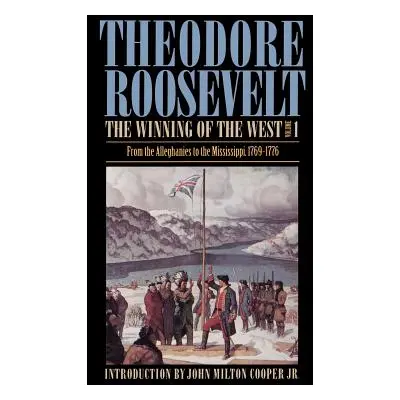 "The Winning of the West, Volume 1: From the Alleghanies to the Mississippi, 1769-1776" - "" ("R