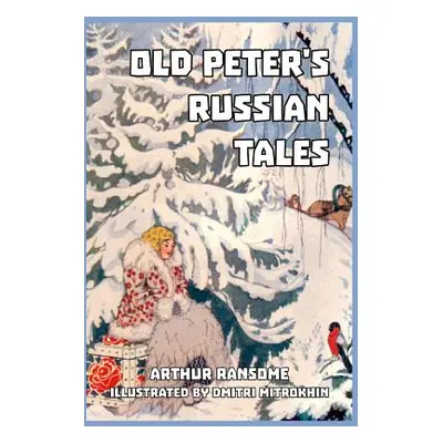 "Old Peter's Russian Tales" - "" ("Ransome Arthur")