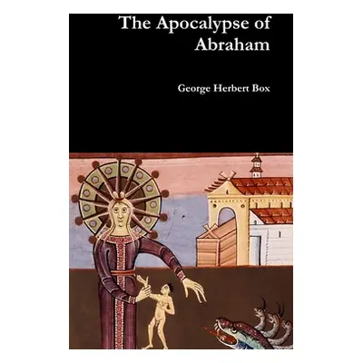 "The Apocalypse of Abraham" - "" ("Box George Herbert")