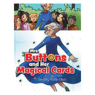 "Mrs. Buttons and Her Magical Cards" - "" ("Ruelle-Elliott Dorothy")