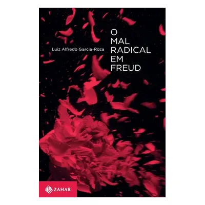 "O mal Radical em Freud" - "" ("Garcia-Roza Luiz Alfredo")