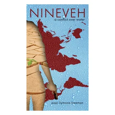 "Nineveh: A Conflict Over Water" - "" ("Freeman Papi Kymone")