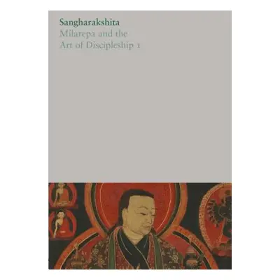 "Milarepa and the Art of Discipleship I" - "" ("Sangharakshita")